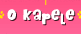 O Kapele